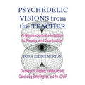 Psychedelic Visions from the Teacher