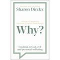 Why?: Looking at God, Evil & Personal Suffering