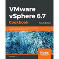 VMware vSphere 6.7 Cookbook - Fourth Edition
