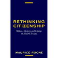 Rethinking Citizenship: Welfare, Ideology and Change in Modern Society