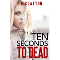 Ten Seconds to Dead