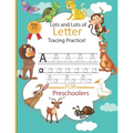 Lots and Lots of Letter Tracing Practice: Alphabet Handwriting Practice Workbook for Pre K, Kindergarten and Kids Ages 3-5, Letter Tracing Book for Pr
