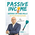 Passive Income: Depends on your Skills! From 2020, after Covid, to Find a Job or Transform it? Build an Online Business! Organize your