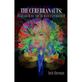 The Cerebranauts: In Search of the Human Experience