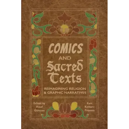 Comics and Sacred Texts: Reimagining Religion and Graphic Narratives