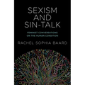 Sexism and Sin-Talk: Feminist Conversations on the Human Condition