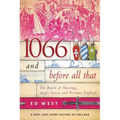 1066 and Before All That: The Battle of Hastings, Anglo-Saxon and Norman England