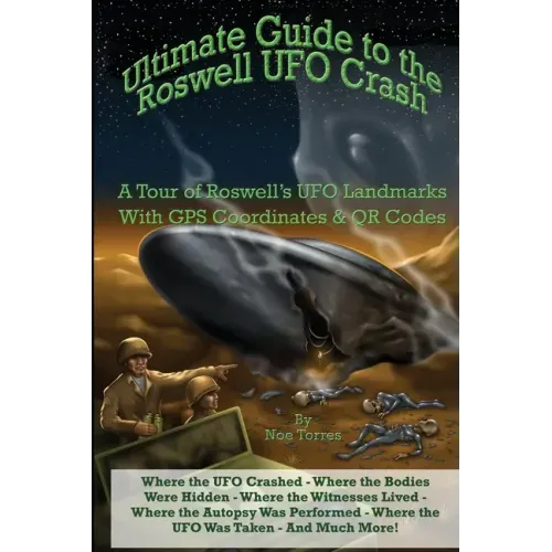 Ultimate Guide to the Roswell UFO Crash: A Tour of Roswell's UFO Landmarks