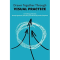 Drawn Together through Visual Practice