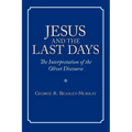 Jesus and the Last Days: The Interpretation of the Olivet Discourse