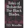 Tales of Robardia The Black Blades