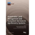 Sustainable Land Management and Ecosystem Services in Agroforestry Systems