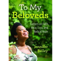 To My Beloveds: Letters on Faith, Race, Loss, and Radical Hope