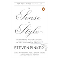 The Sense of Style: The Thinking Person's Guide to Writing in the 21st Century