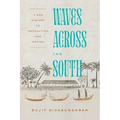 Waves Across the South: A New History of Revolution and Empire