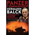 Panzer Commander Hermann Balck: Germany's Master Tactician