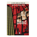 Oj Is Dead: A Jeffri Abdullah Thriller