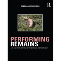 Performing Remains: Art and War in Times of Theatrical Reenactment