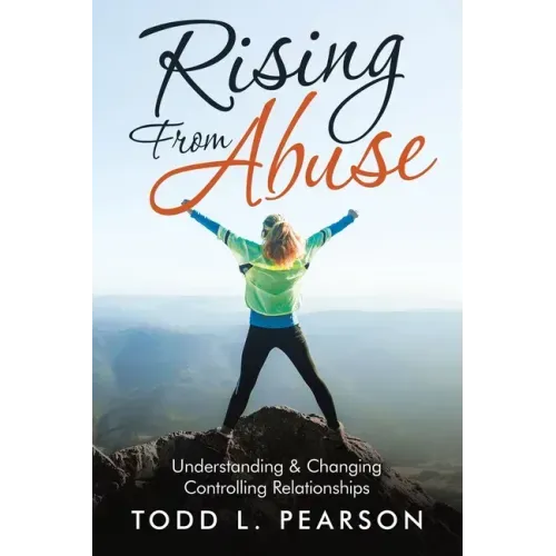 Rising from Abuse: Understanding & Changing Controlling Relationships