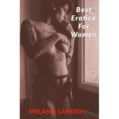 Best Erotica For Women: Bundle Collection of Hot and Sexy Rough Stories of Pure Pleasure, Extreme Sexual Satisfaction and Exciting Forbidden Encounter