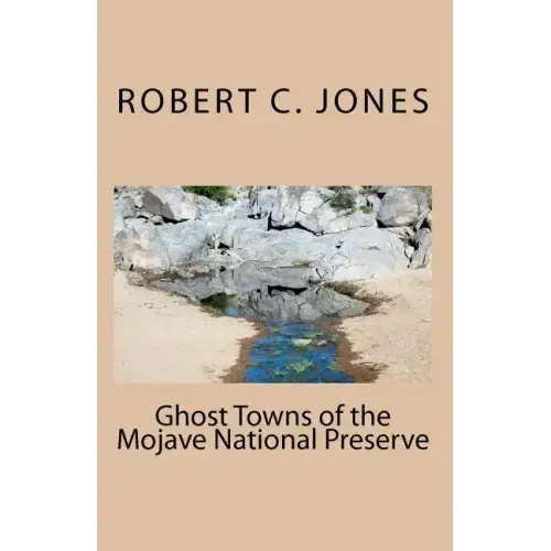 Ghost Towns of the Mojave National Preserve