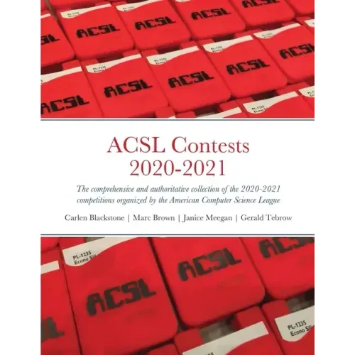 ACSL Contests 2020-2021: The comprehensive and authoritative collection of the 2020-2021 competitions organized by the American Computer Science Leagu