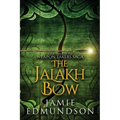 The Jalakh Bow: Book Three of The Weapon Takers Saga