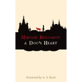 A Dog's Heart: A Monstrous Story