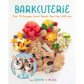 Barkcuterie: 25 Pawsome Snack Boards Your Dog Will Love