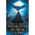 Machinations and Sacrifices