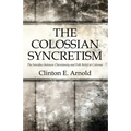 The Colossian Syncretism