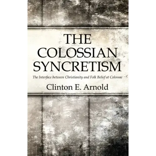 The Colossian Syncretism