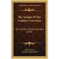 The Temple Of The Goddess Coventina: At Procolitia, Northumberland (1878)