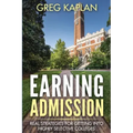 Earning Admission: Real Strategies for Getting into Highly Selective Colleges