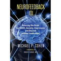Neurofeedback 101: Rewiring the Brain for ADHD, Anxiety, Depression and Beyond (without medication)