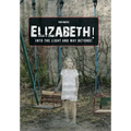 Elizabeth! into the Light and Way Beyond!