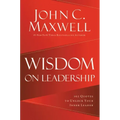 Wisdom on Leadership: 102 Quotes to Unlock Your Potential to Lead