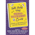 We Are the Baby-Sitters Club: Essays and Artwork from Grown-Up Readers