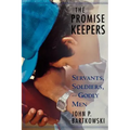 The Promise Keepers: Servants, Soldiers, and Godly Men