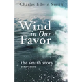 Wind in Our Favor: The Smith Story
