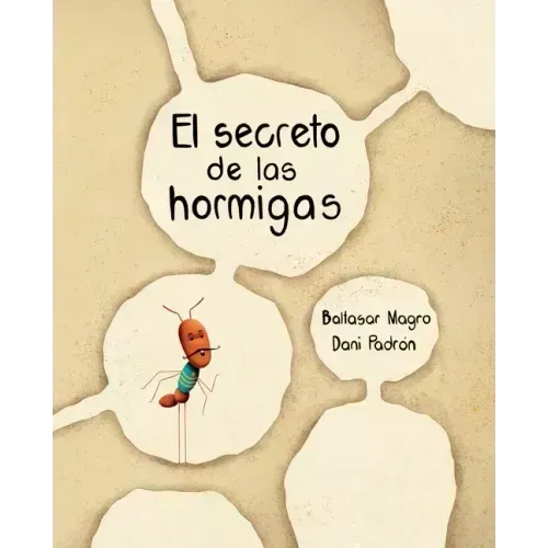 El Secreto de Las Hormigas (the Ants' Secret)