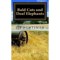 Bald Cats and Deaf Elephants: A Book of Poetry