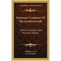 Fearsome Creatures of the Lumberwoods: With a Few Desert and Mountain Beasts