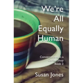 We're All Equally Human: Conversations in a Coffee Shop Book 2