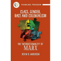 Class, Gender, Race and Colonialism: The 'Intersectionality' of Marx