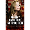 Project Dandelion: Retribution