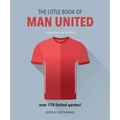 The Little Book of Man United: Over 170 United Quotes