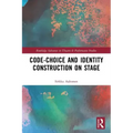 Code-Choice and Identity Construction on Stage