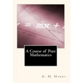 A Course of Pure Mathematics
