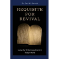 Requisite for Revival: Living the 10 Commandments in Today's World